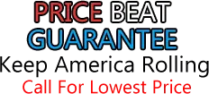 Price Beat Guarantee Keep America rolling, Call for lowest Price